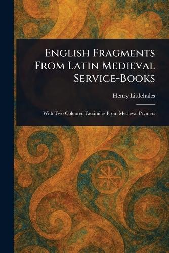 English Fragments From Latin Medieval Service-Books