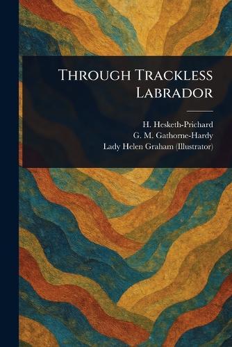 Through Trackless Labrador