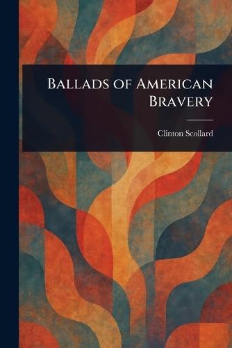 Ballads of American Bravery