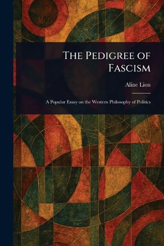 The Pedigree of Fascism