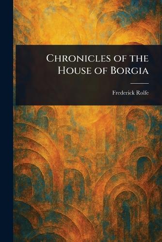 Chronicles of the House of Borgia