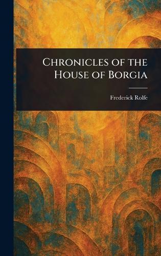 Chronicles of the House of Borgia