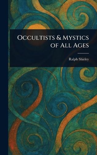 Occultists & Mystics of All Ages