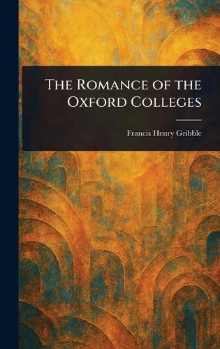 The Romance of the Oxford Colleges