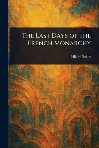 The Last Days of the French Monarchy