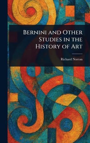 Bernini and Other Studies in the History of Art