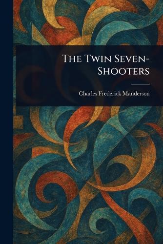 The Twin Seven-Shooters
