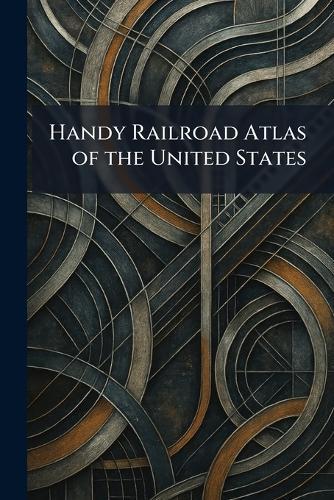 Handy Railroad Atlas of the United States
