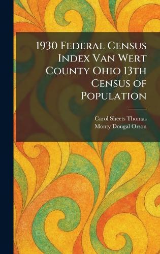 1930 Federal Census Index Van Wert County Ohio 13th Census of Population