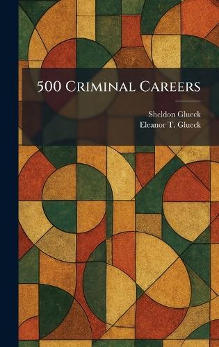 500 Criminal Careers