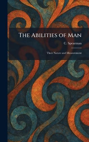 The Abilities of Man: Their Nature and Measurement