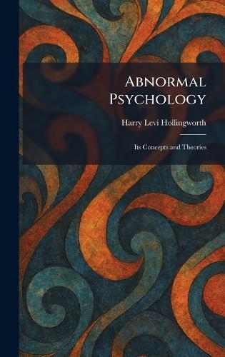 Abnormal Psychology: Its Concepts and Theories