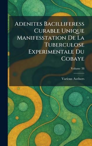 adenites bacilliferess curable unique manifesstation de la tuberculose experimentale du cobaye