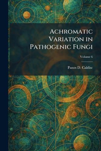 Achromatic Variation in Pathogenic Fungi