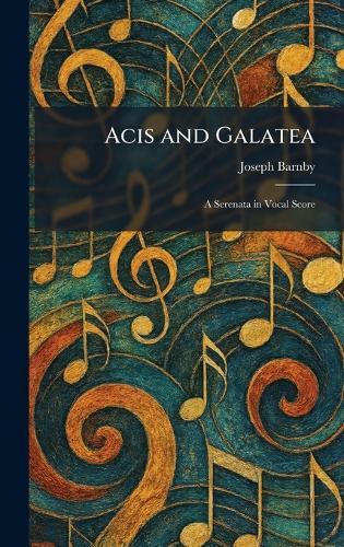 Acis and Galatea: A Serenata in Vocal Score