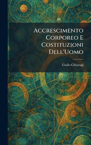 Accrescimento Corporeo E Costituzioni Dell'Uomo