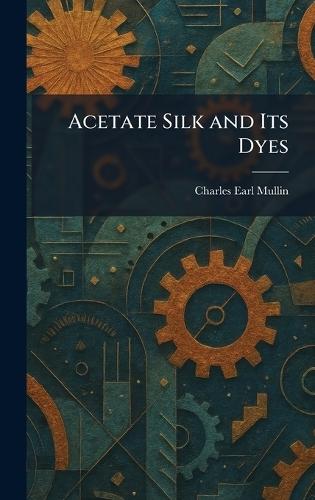 Acetate Silk and Its Dyes