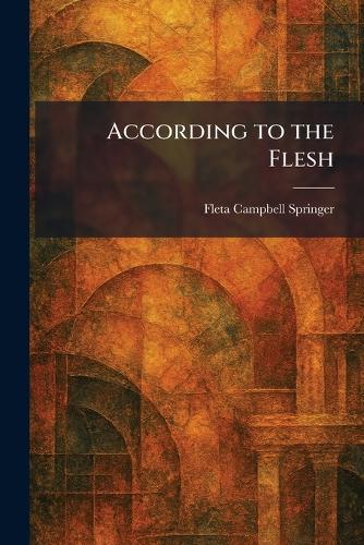 According to the Flesh