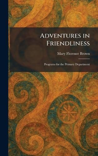 Adventures in Friendliness: Programs for the Primary Department
