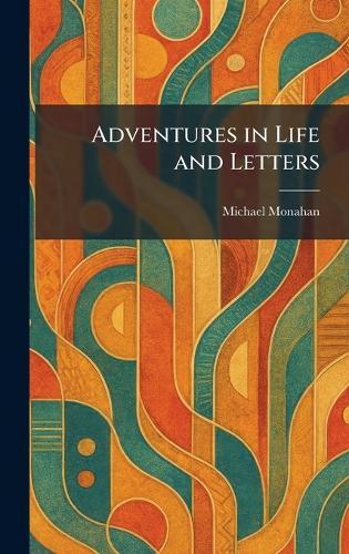 Adventures in Life and Letters