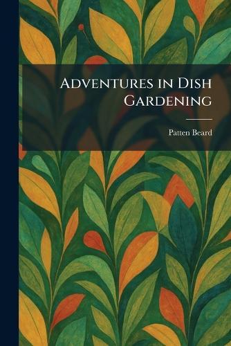 Adventures in Dish Gardening