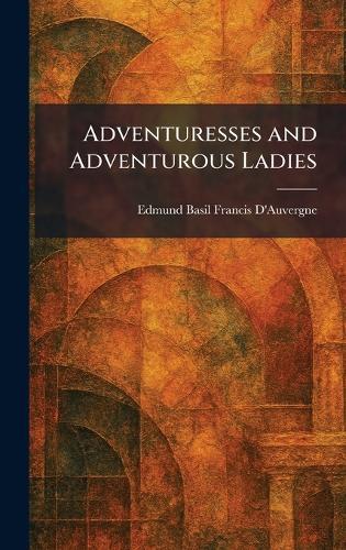 Adventuresses and Adventurous Ladies