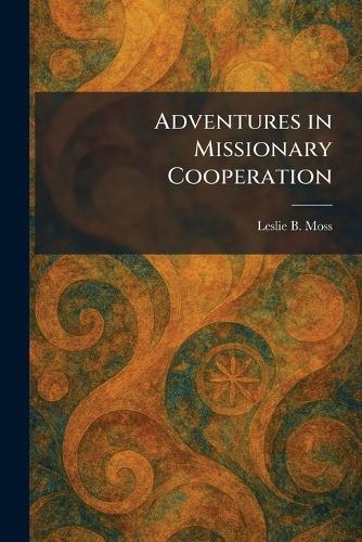 Adventures in Missionary Cooperation