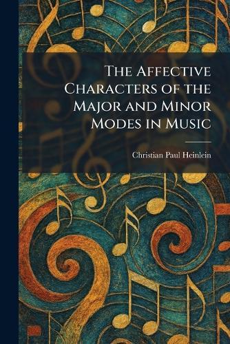 The Affective Characters of the Major and Minor Modes in Music