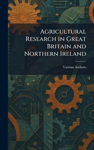 Agricultural Research in Great Britain and Northern Ireland