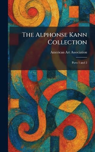 The Alphonse Kann Collection: Parts 1 and 2
