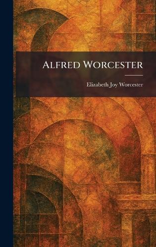 Alfred Worcester