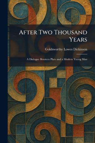 After Two Thousand Years: A Dialogue Bewteen Plato and a Modern Young Man