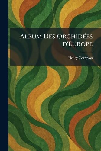 Album Des OrchidÃ(c)es d'Europe