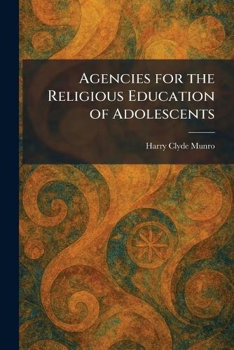Agencies for the Religious Education of Adolescents