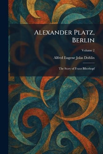 Alexander Platz, Berlin: The Story of Franz Biberkopf