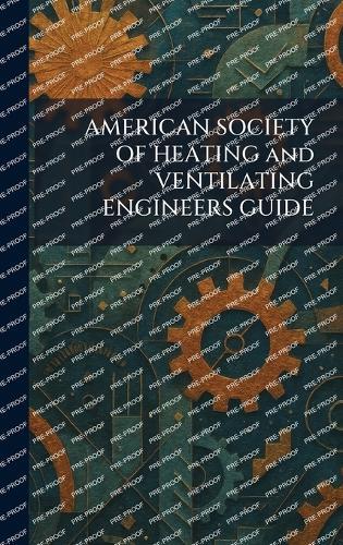 AMERICAN SOCIETY OF HEATING and VENTILATING ENGINEERS GUIDE