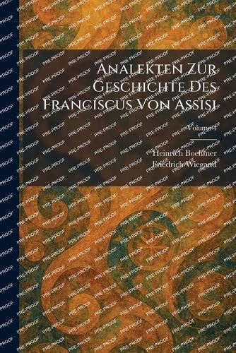 Analekten Zur Geschichte Des Franciscus Von Assisi