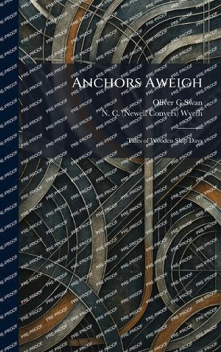 Anchors Aweigh: Tales of Wooden Ship Days