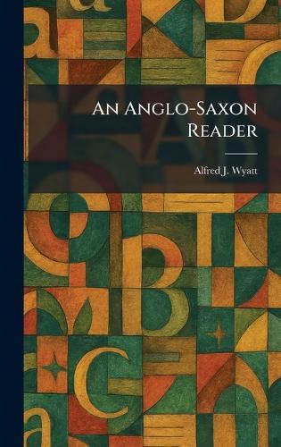 An Anglo-Saxon Reader