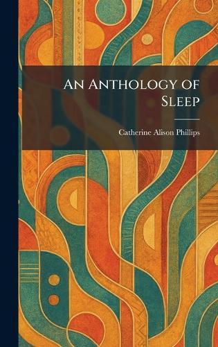 An Anthology of Sleep