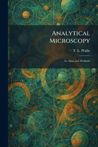 Analytical Microscopy: Its Aims and Methods