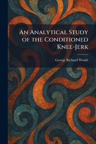 An Analytical Study of the Conditioned Knee-Jerk