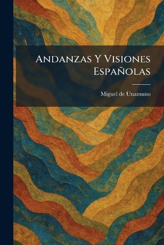 Andanzas Y Visiones Españolas