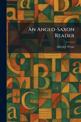 An Anglo-Saxon Reader