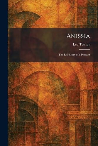 Anissia: The Life Story of a Peasant