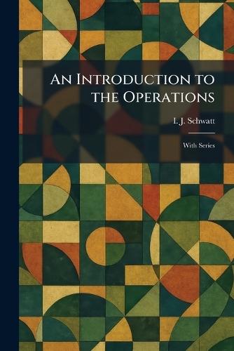 An Introduction to the Operations: With Series