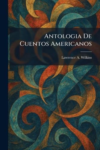 Antologia De Cuentos Americanos