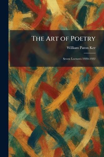 The Art of Poetry: Seven Lectures 1920-1922