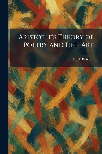 Aristotle's Theory of Poetry and Fine Art