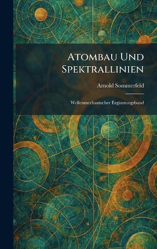 Atombau Und Spektrallinien: Wellenmechanischer Ergänzungsband